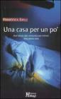 Una casa per un po'. Dall'abuso alla comunit� per minori. Una storia vera