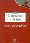 Educazione e Teatro. Teatro di animazione, teatro didattico, animazione teatrale, sceneggiature Educazione e Teatro. Teatro di animazione, teatro didattico, animazione teatrale, sceneggiature
