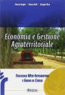 Economia e gestione agroterritoriale. Con elementi di politica, contabilità e matematica finanziaria. Con espansione online. Per gli Ist. tecnici agrari Economia e gestione agroterritoriale. Con elementi di politica, contabilità e matematica finanziaria. Con espansione online. Per gli Ist. tecnici agrari