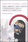 Educabilit�, educazione e pedagogia nella societ� complessa. Lineamenti introduttivi