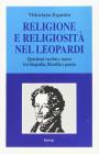 Religione e religiosit� nel Leopardi. Questioni vecchie e nuove tra biografia, filosofia e poesia