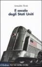 Il secolo degli Stati Uniti Il secolo degli Stati Uniti