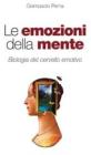 Le emozioni della mente. Biologia del cervello emotivo