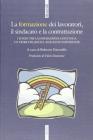 Formazione dei lavoratori, il sindacato e la contrattazione. I fondi per la formazione continua: un primo bilancio. Analisi ed esperienze