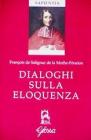 Dialoghi sull'eloquenza. Testo francese a fronte