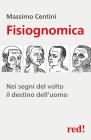 Fisiognomica. Nei segni del volto il destino dell'uomo Fisiognomica. Nei segni del volto il destino dell'uomo