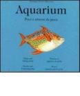 Aquarium. Pesci & C. E attrezzi da pesca