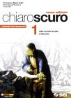 Chiaroscuro. Per le Scuole superiori vol.1
