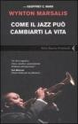 Come il jazz pu� cambiarti la vita