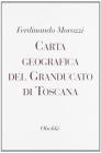 Carta geografica del Granducato di Toscana