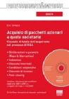 Acquisto di pacchetti azionari e quote societarie. Con CD-ROM