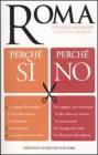Roma. Perch� s� perch� no