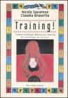 Training! Come l'attore libera se stesso Training! Come l'attore libera se stesso