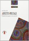 Affetti speciali. Cronache di un pap� in cerca di perch�