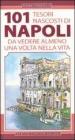 101 tesori nascosti di Napoli da vedere almeno una volta nella vita