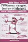 Panda non riesce ad accoppiarsi. � ora il turno del veterinario. Da Bush a Mike: gli errori pi� divertenti e le gaffes pi� clamorose