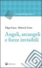 Angeli, arcangeli e forze invisibili