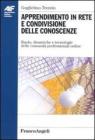 Apprendimento in rete e condivisione delle conoscenze. Ruolo, dinamiche e tecnologie delle comunitā professionali on-line Apprendimento in rete e condivisione delle conoscenze. Ruolo, dinamiche e tecnologie delle comunitā professionali on-line