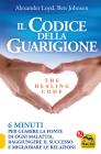 Il codice della guarigione. 6 minuti per guarire la fonte di ogni malattia, raggiungere il successo, migliorare le relazioni. Ediz. italiana e inglese