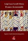 Il caso e la necessit�. Ragioni e limiti della diversit� genetica