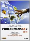 Phoenomena LS2. Corso di fisica per il biennio dei Licei scientifici. Licei scientifici delle scienze applicate