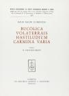 Bucolica-Volaterrais hastiludium-Carmina varia