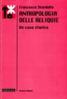 Antropologia delle reliquie. Un caso storico