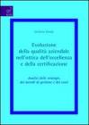 Evoluzione della qualit� aziendale nell'ottica dell'eccellenza e della certificazione. Analisi delle strategie, dei metodi di gestione e dei costi