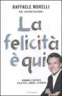 La felicit� � qui. Domande e risposte sulla vita, l'amore, l'eternit�