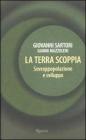 La Terra scoppia. Sovrappopolazione e sviluppo La Terra scoppia. Sovrappopolazione e sviluppo
