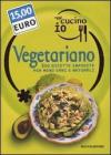 Oggi cucino io. Vegetariano. 600 ricette saporite per menù sani e naturali Oggi cucino io. Vegetariano. 600 ricette saporite per menù sani e naturali