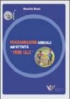 Programmazione annuale dell'attivit�. Primi calci. Con DVD