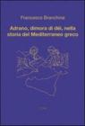 Adrano, dimora di d�i, nella storia del Mediterraneo greco