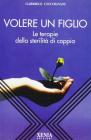 Volere un figlio. Le terapie della sterilit� di coppia