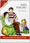 Pap� perch�? Storie per bambini che chiedon dei valori