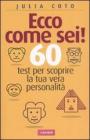 Ecco come sei! 60 test per scoprire la tua vera personalità Ecco come sei! 60 test per scoprire la tua vera personalità