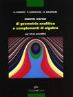 Nuovo corso di geometria analitica e di complementi di algebra. Per il Liceo scientifico