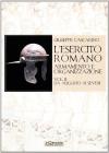 L' esercito romano. Armamento e organizzazione vol.2 L' esercito romano. Armamento e organizzazione vol.2
