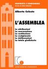 L' assemblea. Le attribuzioni, la convocazione, la costituzione, lo svolgimento, le deliberazioni, la tutela giudiziaria