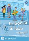 In bocca al lupo, ragazzi! Libro dello studente. Con CD Audio. Per la Scuola media vol.1