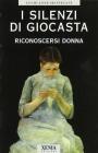 I silenzi di Giocasta. Riconoscersi donna