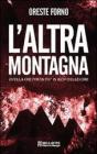 L' altra montagna. Quella che porta pi� in alto delle cime