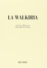 La walkiria. Prima giornata della trilogia: L'anello del nibelungo. Musica di Richard Wagner