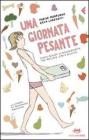 Una giornata pesante. Diario-slalom di un'adolescente tra amicizie, cibi e bilance