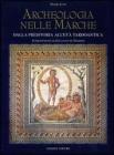 Archeologia nelle Marche. Dalla preistoria all'Et� tardoantica