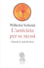 Diventare amici di se stessi. Filosofia come pratica di vita