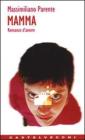 Mamma. Romanzo d'amore