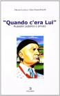 Quando c'era lui