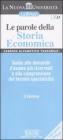 Le parole della storia economica. Guida alle domande d'esame pi� ricorrenti e alla comprensione dei termini specialistici
