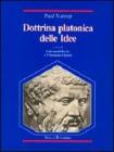 Dottrina platonica delle idee. Una introduzione all'idealismo